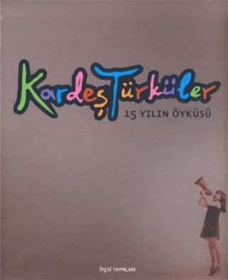 Kardeş Türküler 15 Yılın Öyküsü (Ciltli)