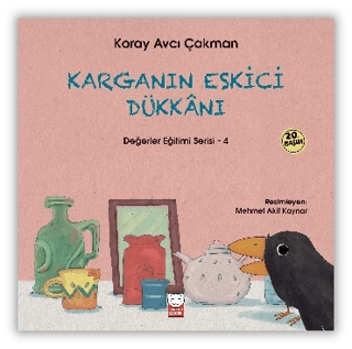 Karganın Eskici Dükkanı - Değerler Eğitimi Serisi - 4