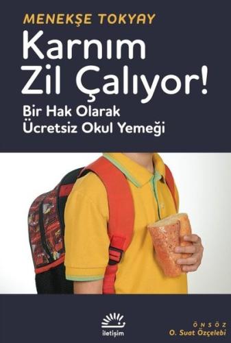 Karnım Zil Çalıyor! Bir Hak Olarak Ücretsiz Okul Yemeği Menekşe Tokyay