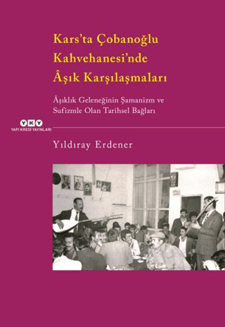 Kars'ta Çobanoğlu Kahvehanesi'nde Aşık Karşılaşmaları Yıldıray Erdener
