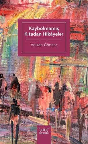 Kaybolmamış Kıtadan Hikayeler Hakan Erol