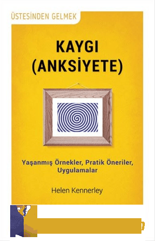 Kaygı (Anksiyete) Helen Kennerley