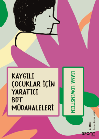 Kaygılı Çocuklar İçin Yaratıcı BDT Müdahaleleri Liana Lowenstein