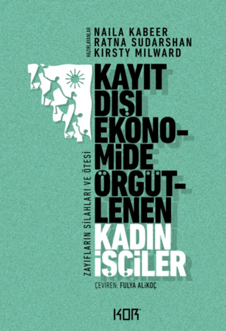Kayıt Dışı Ekonomide Örgütlenen Kadın İşçiler Kirsty Milward