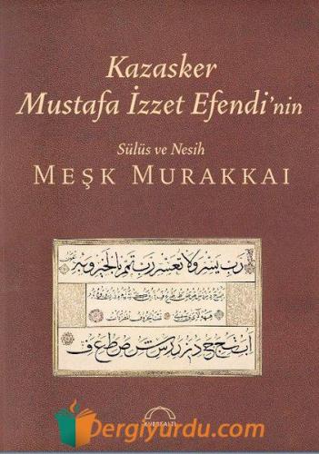 Kazasker Mustafa İzzet Efendi'nin Meşk Murakkai (Sülüs ve Nesih) Kolek