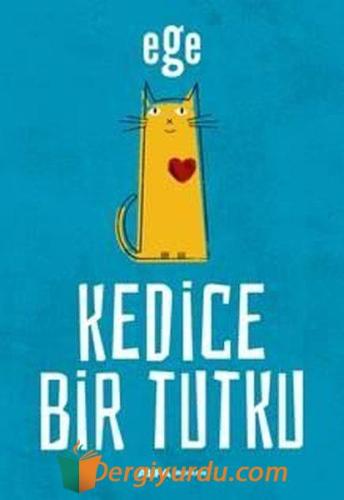 Kedice Bir Tutku Ege
