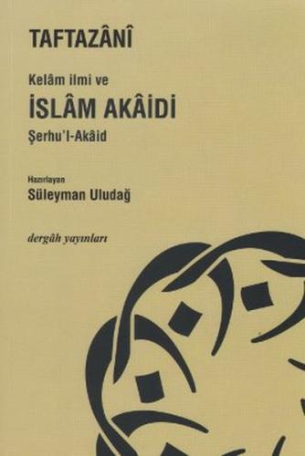 Kelam İlmi ve İslam Akaidi Şerhu'l-Akaid Taftazani
