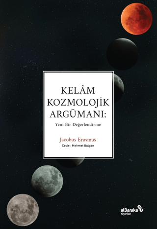 Kelam Kozmolojik Argümanı: Yeni Bir Değerlendirme Jacobus Erasmus