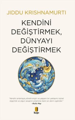 Kendini Değiştirmek Dünyayı Değiştirmek Jiddu Krishnamurti