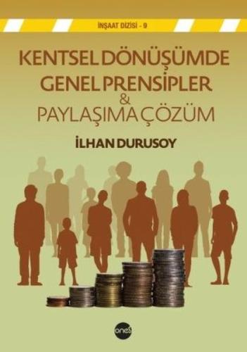 Kentsel Dönüşümde Genel Prensipler ve Paylaşıma Çözüm İlhan Durusoy