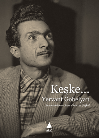 Keşke... Yervant Gobelyan