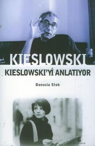 Kieslowski Kieslowski'yi Anlatıyor Hakan Aksakaloğlu Özgür Kiraz Pınar