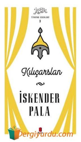 Kılıçarslan - Tiyatro Eserleri 3 (Ciltli)