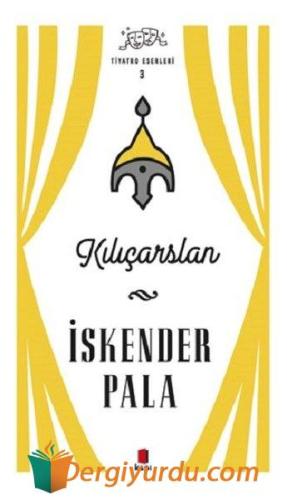 Kılıçarslan - Tiyatro Eserleri 3