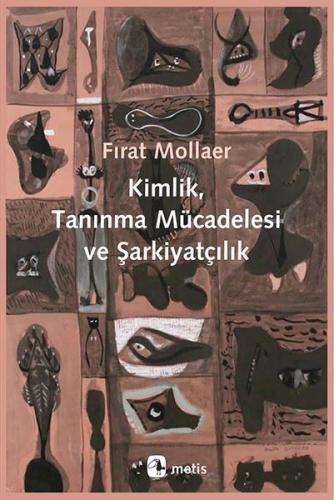 Kimlik Tanınma Mücadelesi ve Şarkiyatçılık Fırat Mollaer