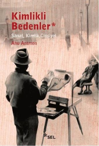 Kimlikli Bedenler Ahu Antmen