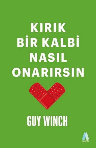 Kırık Bir Kalbi Nasıl Onarırsın Guy Winch