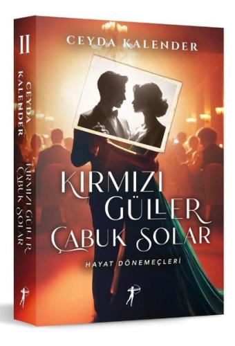 Kırmızı Güller Çabuk Solar 2 - Hayat Dönemeçleri Ceyda Kalender