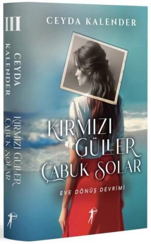 Kırmızı Güller Çabuk Solar 3 - Eve Dönüş Devrimi (Ciltli) Ceyda Kalend