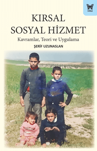 Kırsal Sosyal Hizmet: Kavramlar, Teori ve Uygulama Şerif Uzunaslan