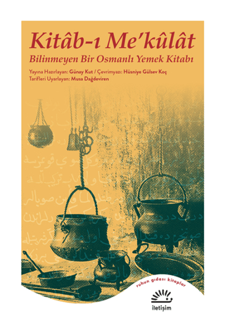 Kitab-ı Me'külat - Bilinmeyen Bir Osmanlı Yemek Kitabı