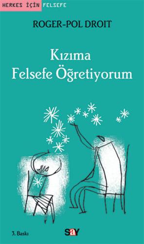 Kızıma Felsefe Öğretiyorum Roger-Pol Droit