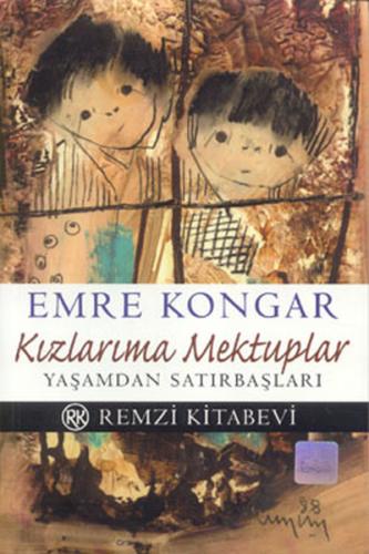 Kızlarıma Mektuplar - Yaşamdan Satırbaşları Emre Kongar