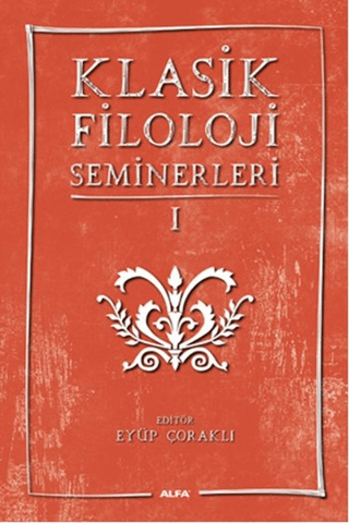 Klasik Filoloji Seminerleri 1 Kolektif