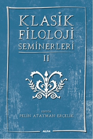Klasik Filoloji Seminerleri 2 Kolektif