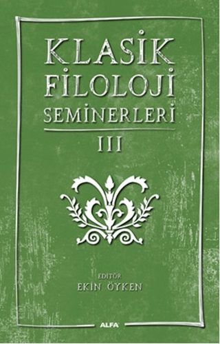 Klasik Filoloji Seminerleri 3 Kolektif