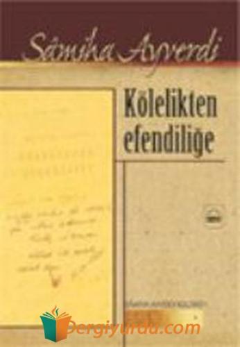 Kölelikten Efendiliğe