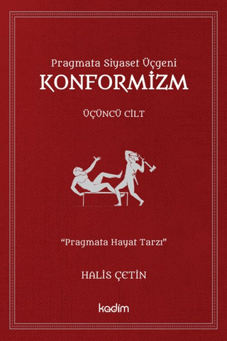 Konformizm - Pragmata Siyaset Üçgeni Üçüncü Cilt Charles Brokaw