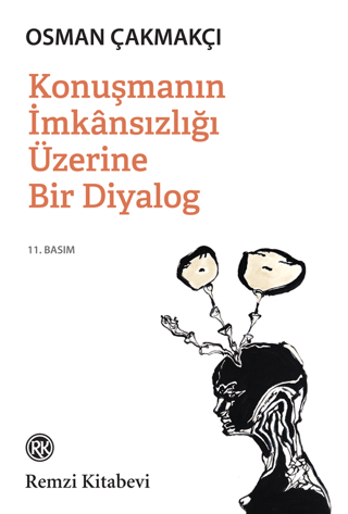 Konuşmanın İmkansızlığı Üzerine Bir Diyalog Hilmi Uran
