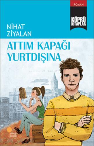 Köprü Kitaplar 10 - Attım Kapağı Yurtdışına Sheila Kunkle Todd McGowan