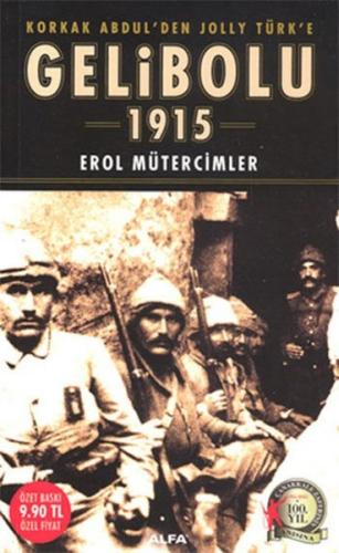 Korkak Abdulden JollyTürk'e Gelibolu 1915 Erol Mütercimler