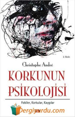 Korkunun Psikolojisi Christophe Andre