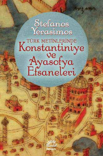 Kostantiniye Ve Ayasofya Efsaneleri Reha Barış