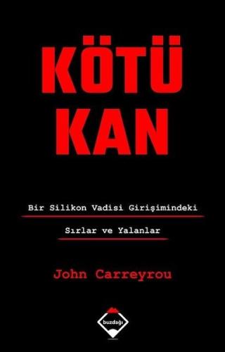 Kötü Kan - Bir Silikon Vadisi Girişimindeki Sırlar ve Yalanlar John Ca