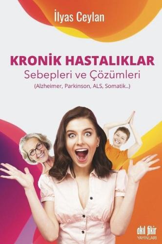 Kronik Hastalıklar - Sebepleri ve Çözümleri İlyas Ceylan
