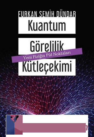 Kuantum Görelilik Kütleçekimi Furkan Semih Dündar