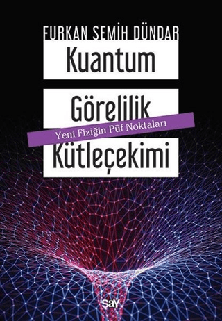 Kuantum Görelilik Kütleçekimi Furkan Semih Dündar