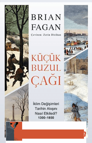 Küçük Buzul Çağı - İklim Değişimleri Tarihin Akışını Nasıl Etkiledi? B