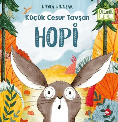 Küçük Cesur Tavşan Hopi-Organik Kitap (Ciltli)