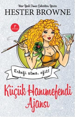 Küçük Hanımefendi Ajansı - Erkeği Atma Eğit! Hester Browne