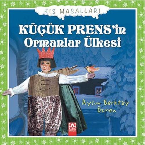 Küçük Prens'in Ormanlar Ülkesi (Ciltli) Aysun Berktay Özmen