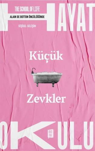 Küçük Zevkler - The School of Life - Hayat Okulu - Alain de Botton Önc