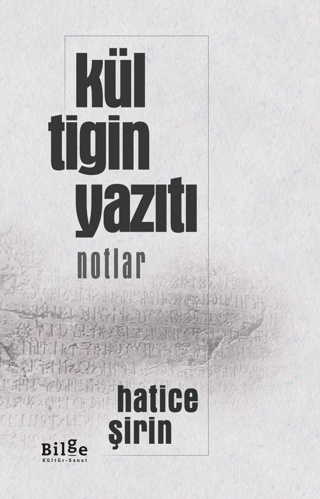 Kül Tigin Yazıtı - Notlar Hatice Şirin