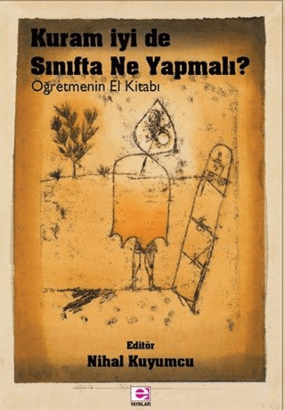 Kuram İyi De Sınıfta Ne Yapalım?