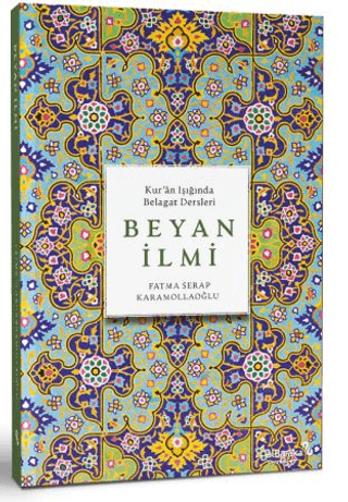Kur'ân Işığında Belagat Dersleri Beyan İlmi Fatma Serap Karamollaoğlu