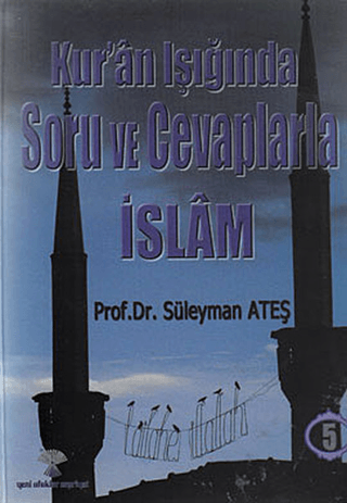 Kur'an Işığında Soru ve Cevaplarla İslam Cilt: 5 Süleyman Ateş